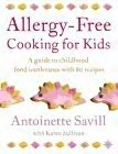 Allergy Free Cooking for Kids - Antoinette Savill